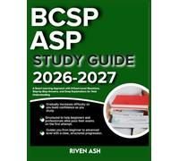 BCSP ASP STUDY GUIDE 2026-2027: Simplify Your Preparation with 9 Comprehensive Questions, Clear-Cut Answers, and Insightful Explanations That Work