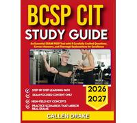 BCSP CIT STUDY GUIDE 2026-2027: An Essential Exam Prep Tool With 9 Carefully Crafted Questions, Correct Answers, With Thorough Explanations For Excellence