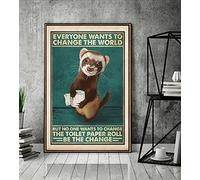 BCTS Ferret Everyone Wants To Change The World Poster Curious Ferrets Able Ferret Poster Animal Decor Room Decoration Funny Decor Metal Sign 12x16 inch