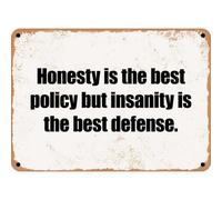 Bctxxa Honesty Is The Best Policy But Insanity Is The Best Defense. Metal Sign Plaque Poster 8X12 Inches