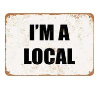 Bctxxa I'M A Local Metal Sign Plaque Poster 8X12 Inches
