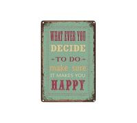 Bctxxa What Ever You Decide To Do Aluminum Metal Tin Sign For Home Coffee Bar Retro Metal Tin Sign 8X12 inches