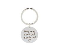 BCughia Funny Keyring, Key Ring Men Stainless Steel 25x25mm Keyring with Engraving Stay Sexy Don't Get Murdered for New Year Gift
