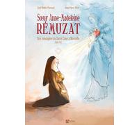 BD SOEUR ANNE-MADELEINE REMUZAT: UNE MESSAGERE DU SACRE-COEUR DE MARSEILLE (1696-1730)