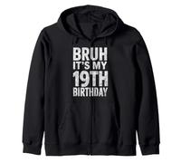 Bday Party 19 Years Old Meme Bruh It's My 19th Birthday Zip Hoodie