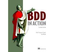 BDD in Action: Behavior-Driven Development for the Whole Software Lifecycle