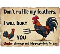 BDRKLDC 8X12 inch Chicken Tin Sign Don't Ruffle My Feathers I Will Bury You Funny Metal Sign For Farm Chicken Coop Farmhouse Kicthen Vintage Wall Decor.