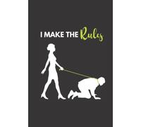 BDSM Femdom Notebook - I make the Rules: Lined Notebook Man on a Leash