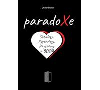 BDSM ParadoXe: Sociology, Psychology, and Physiology in BDSM