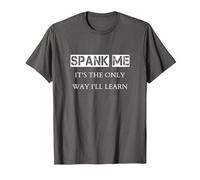 BDSM Spank Me Naughty Kinkster Daddy Submissive Kink Tshirt T-Shirt, Men, Asphalt Grey, 6X-Large
