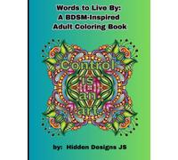 BDSM "Words to live by" Adult Coloring Book for the Kinky, Submissive, Master, Mistress, Brat, etc.