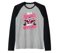 Be A Badass with Good Ass Gym Leg Motivation - Raglan Baseball Tee