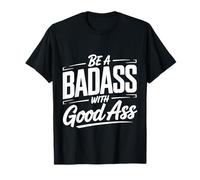 Be A Badass with Good Ass Gym Leg Motivation ||- T-Shirt