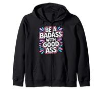 Be A Badass With Good Ass Gym Leg Motivation |- Zip Hoodie