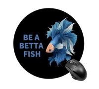Be A Betta Fish Round Gaming Mousepad Rubber Base Desk Mat for Office Laptop Computer