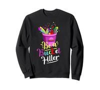 Be a Bucket Filler Kindness Positivity Motivational Quote Sweatshirt