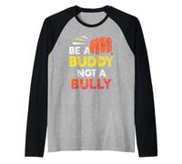 Be A Buddy Not A Bully Bullying Kindness Mobbing Bullying Raglan Baseball Tee