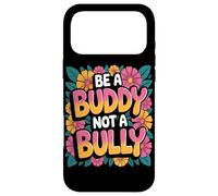 Be A Buddy Not A Bully Friendship Message Kindness Lover Case for iPhone 17 Pro Max