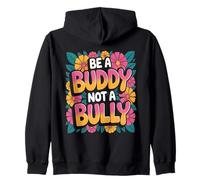 Be A Buddy Not A Bully Friendship Message Kindness Lover Zip Hoodie