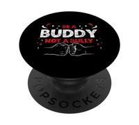 Be A Buddy Not A Bully Mobbing Kindness Bullying PopSockets Adhesive PopGrip