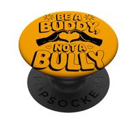 Be A Buddy Not A Bully Stop Bullying PopSockets Adhesive PopGrip