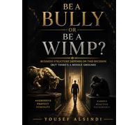 Be A Bully or Be A Wimp?: Business Structure Depends on This Decision ( But There's A Middle Ground )