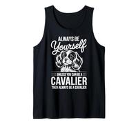 Be A Cavalier Funny Cavalier King Charles Spaniel Tank Top