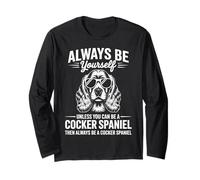 Be A Cocker Spaniel Funny Cocker Spaniel Long Sleeve T-Shirt