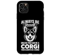 Be A Corgi Funny Welsh Corgi Case for iPhone 11 Pro Max