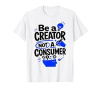 Be A Creator, Not A Consumer: Motivational Quote Value Graphic T-Shirt, Men, White, S