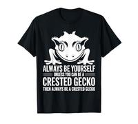 Be A Crested Geckos Funny Crested Gecko T-Shirt