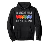 Be a decent human being! It's not that hard! Pullover Hoodie
