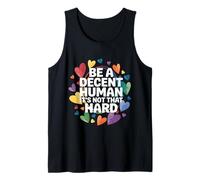 Be A Decent Human It’s Not That Hard Inspirational Kindness Tank Top