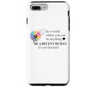 Be a Decent Human It's Not That Hard Let's Be Better Humans Case for iPhone 7 Plus/8 Plus