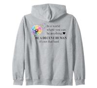 Be a Decent Human It's Not That Hard Let's Be Better Humans Zip Hoodie