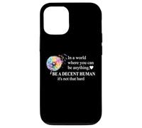 Be a Decent Human It's Not That Hard Pride Be Better Humans Case for iPhone 12/12 Pro