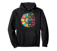Be A Decent Human It's Not That Hard Pullover Hoodie