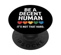 Be A Decent Human It's Not That Hard Support Diversity PopSockets Adhesive PopGrip