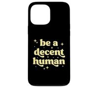 Be A Decent Human Retro Kindness Inspirational Typography Case for iPhone 13 Pro Max
