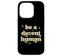 Be A Decent Human Retro Kindness Inspirational Typography Case for iPhone 14 Pro