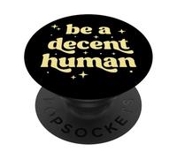 Be A Decent Human Retro Kindness Inspirational Typography PopSockets Adhesive PopGrip