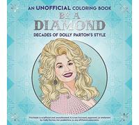 Be a Diamond: Decades of Dolly Parton's Style (An Unofficial Coloring Book) (Dover Adult Coloring Books)