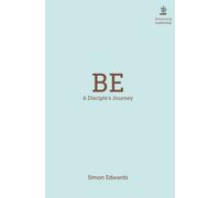 Be - A Disciple's Journey
