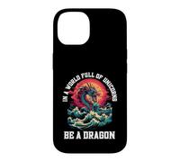 Be A Dragon In A World Full Of Unicorns Mythical Case for iPhone 14