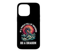 Be A Dragon In A World Full Of Unicorns Mythical Case for iPhone 14 Pro Max