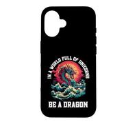 Be A Dragon In A World Full Of Unicorns Mythical Case for iPhone 16