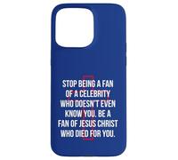 Be A Fan Of Jesus Christ Who Died For You To Live Eternally Case for iPhone 15 Pro Max