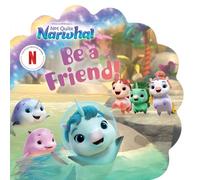 Be a Friend! (DreamWorks Not Quite Narwhal)