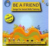Be A Friend: Songs For Social Skills Training by Jed Baker & Jeffrey Friedberg (2009-05-04)