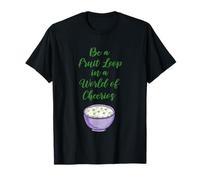 Be A Fruit Loop In A World Of Cheerios T-Shirt